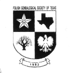 Polish Speaking Organization in Texas - Polish Genealogical Society of Texas